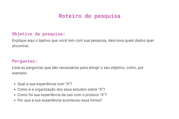 Exemplificação de um roteiro de pesquisa. Ele conta com o título “Roteiro de pesquisa”, o subtítulo “Objetivos da pesquisa” e o subtítulo “Perguntas:”.