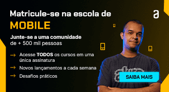 Banner da Escola de Mobile: Matricula-se na escola de Mobile. Junte-se a uma comunidade de mais de 500 mil estudantes. Na Alura você tem acesso a todos os cursos em uma única assinatura; tem novos lançamentos a cada semana; desafios práticos. Clique e saiba mais!