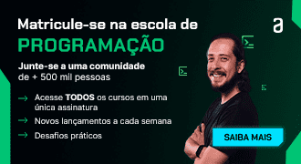 Banner da Escola de Programação: Matricula-se na escola de Programação. Junte-se a uma comunidade de mais de 500 mil estudantes. Na Alura você tem acesso a todos os cursos em uma única assinatura; tem novos lançamentos a cada semana; desafios práticos. Clique e saiba mais!