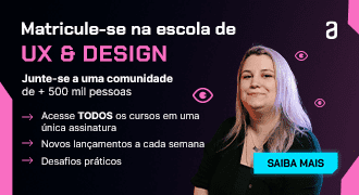 Banner da Escola de UX e Design: Matricula-se na escola de UX e Design. Junte-se a uma comunidade de mais de 500 mil estudantes. Na Alura você tem acesso a todos os cursos em uma única assinatura; tem novos lançamentos a cada semana; desafios práticos. Clique e saiba mais!