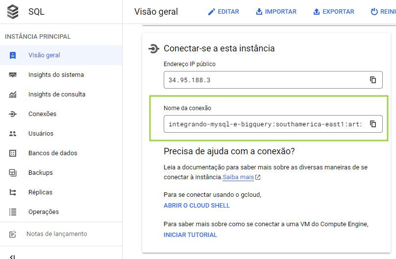 Captura de tela. Ao lado esquerdo, está o menu da instância, e a opção “Visão Geral” está selecionada. Ao lado direito, está um quadro de informações com o título “Conectar-se a essa instância”. Nesse quadro, o “Nome da conexão” está destacado, mostrando que é o que vamos utilizar agora. Há também outras informações, como o endereço IP público e indicações de links para ajuda com a conexão.