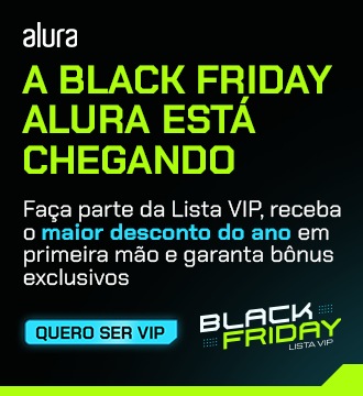 Banner da promoção da black friday, com os dizeres: A Black Friday Alura está chegando. Faça parte da Lista VIP, receba o maior desconto do ano em primeira mão e garanta bônus exclusivos. Quero ser VIP