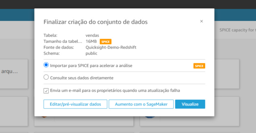 Janela de finalização da criação de um conjunto de dados no Amazon QuickSight, exibindo informações da tabela “vendas” com origem no Redshift, destacando a opção selecionada “Importar para SPICE para acelerar a análise” e botões de ação como “Editar/pré-visualizar dados” e “Visualize”.