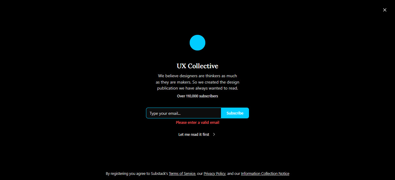 Página da newsletter do UX Collective no Substack. No meio está o título do blog, seguido pela descrição “Acreditamos que designers são pensadores tanto quanto criadores. Então criamos a publicação de design que sempre quisemos ler”. Abaixo está o campo para preencher o e-mail e se inscrever, com o aviso de erro abaixo escrito “Por favor digite um e-mail válido”.