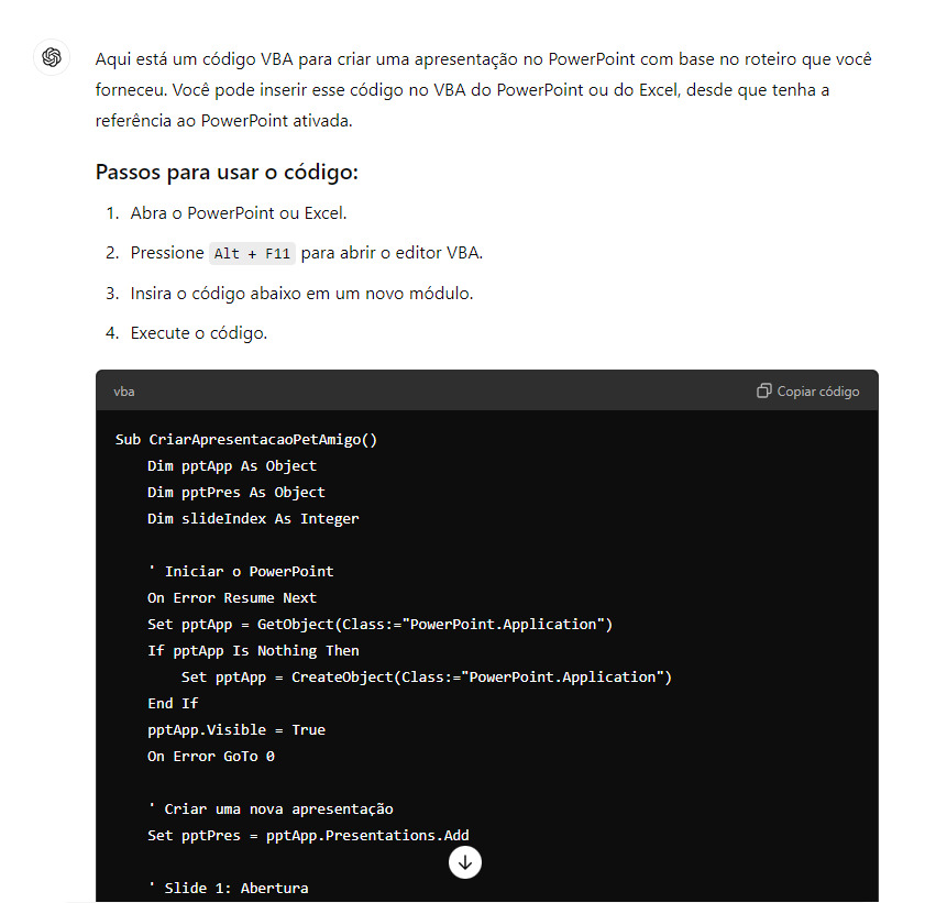 Captura de tela do ChatGPT onde há as instruções de como usar no PowerPoint o código VBA escrito abaixo. As instruções que explicam como usar o código no VBA do PowerPoint ou Excel dizem para o software em questão, acessar o editor VBA com a combinação de teclas Alt + F11, inserir o código e executá-lo.