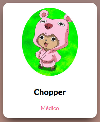 Um cartão com uma foto do personagem Chopper do anime One Piece, em seguida está escrito seu nome e seu cargo que é Médico.