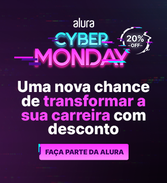 Banner promocional da Cyber Monday da Alura. Uma nova chance de transformar a sua carreira com desconto. Faça parte da comunidade!