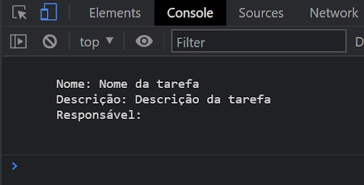 imagem do console exibindo o resultado da instrução de código que tem como instrução uma condição ternária: se a objeto `responsavel` que está dentro do objeto tarefa for diferente de null (nulo), então, imprime na tela a propriedade nome do objeto responsável. Se não, imprime uma string vazia, que é o que acontece na imagem acima #inset