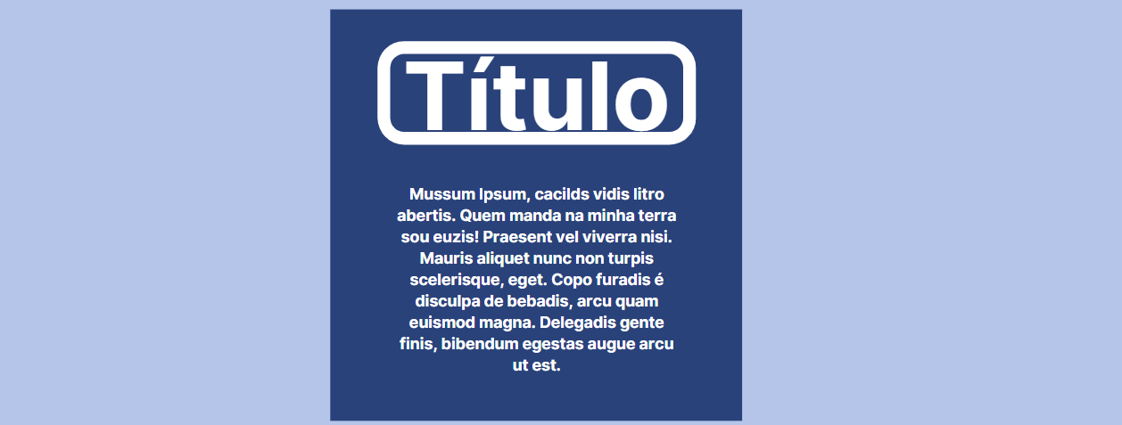 layout com fundo azul claro, com um quadrado de fundo azul, com duas caixas de textos: a primeira caixa exibe a palavra título centralizado, em negrito com a letra tamanho de 32px, a segunda caixa de texto aleatório para exemplo #inset