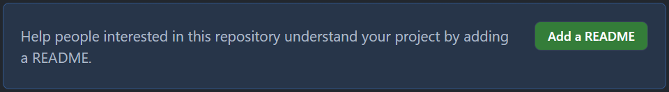 Caixa em azul de aviso no GitHub, onde se tem o texto “Help people interested in this repository understand your project by adding a README.” seguido de um botão em verde escrito “Add a README”