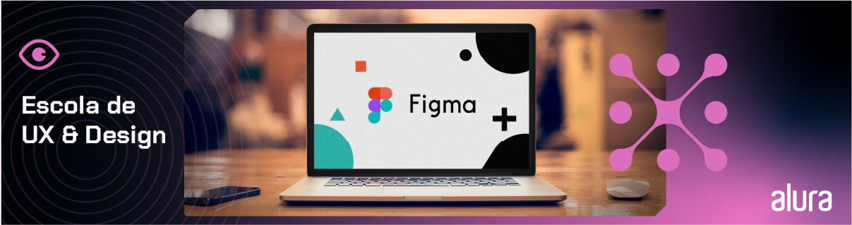 Figma: o que é a ferramenta, design e como usar