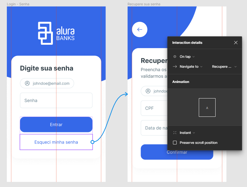 Duas telas do aplicativo fictício Alura Banks, no Figma, em que o botão Esqueci minha senha da primeira tela está ligado com a segunda tela por um traço com seta. Flutuando sobre a segunda tela, está a janela de Detalhes da interação, mostrando que o tipo de ação selecionada foi On tap, e a animação está como Instant.