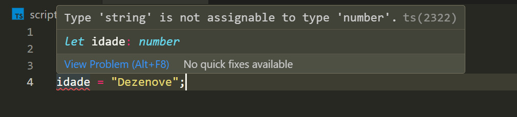 Tela do editor de código Visual Studio Code, com o arquivo script.ts aberto, destacando a descrição do erro na atribuição de valor da variável idade = "Dezenove"; na qual o seguinte erro é exibido pelo intellisense: Type ‘string’ is not assignable to type ‘number’. ts(2322).