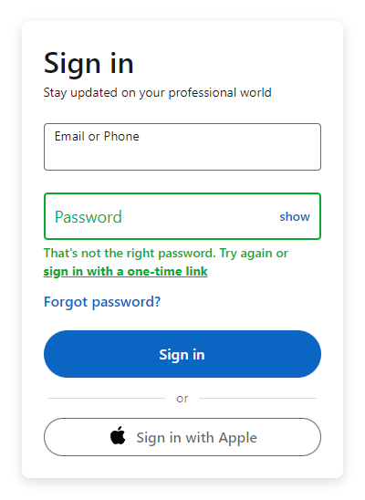 Área de login do LinkedIn, contando com os campos de e-mail e senha, embaixo o botão de “Entrar” e, por último, o botão de login com a conta da Apple. O campo de e-mail está normal, e o campo de senha apresentando uma mensagem de erro na cor verde, além de também estar com as bordas esverdeadas.