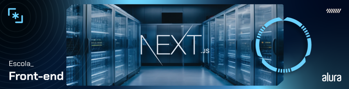 Next.JS: aplicações fullstack com super poderes