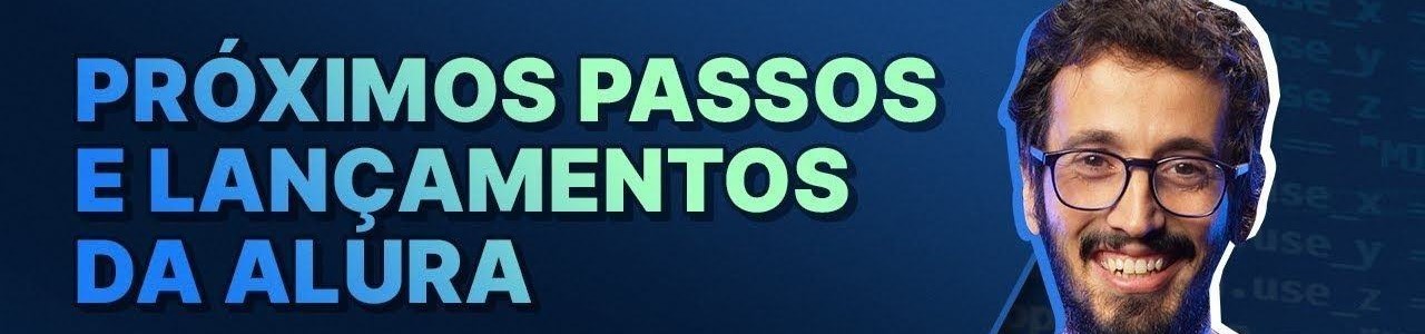 Próximos Passos: últimas novidades da Alura