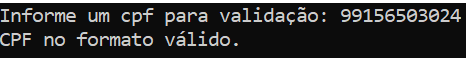 Recorte da tela do console onde o usuário informa a o CPF `99156503024` e é mostrado como resultado a mensagem `CPF no formato válido.`