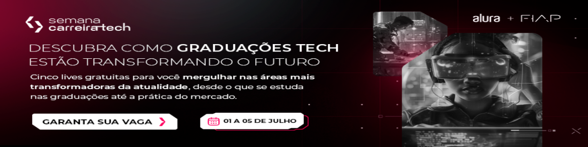 Semana de carreira tech: descubra como graduações tech estão transformando o futuro | Alura + FIAP