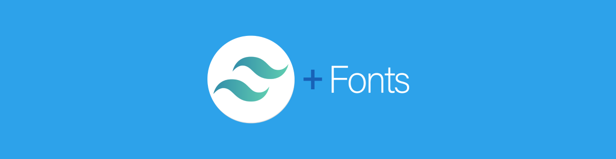 Tailwind: Adicionando fontes customizadas