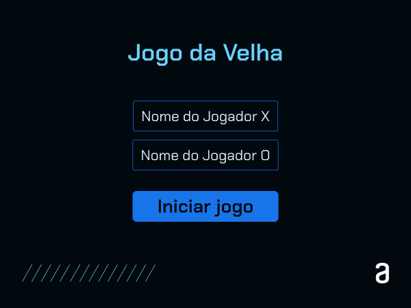 Tela inicial do jogo. Nela podemos ver alinhados ao centro o título, logo abaixo dois campos de entrada para o nome dos jogadores, com o primeiro campo para o jogador X e o segundo campo para o jogador O. Logo abaixo dos campos um botão com o texto “Iniciar jogo”