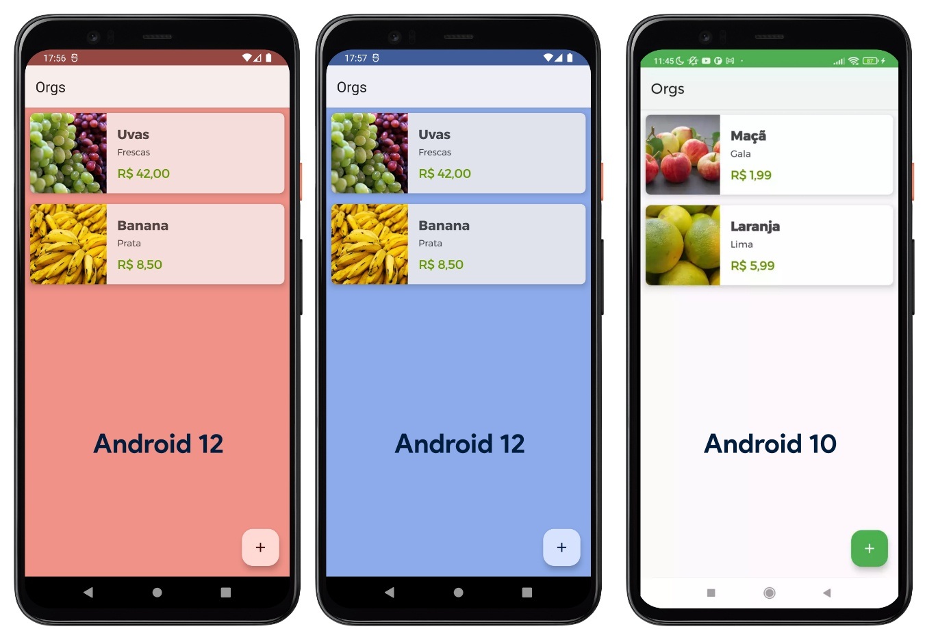 Imagem que coloca, lado a lado, três representações de celulares com o aplicativo Orgs aberto, duas do Android 12 e uma do Android 10. O primeiro celular, à direita, mostra uma lista de produtos com um fundo em tom vermelho e, em cima da tela, pode-se ler “Android 12”. O segundo celular, ao meio, mostra uma lista de produtos com um fundo em tom azul e, em cima da tela, pode-se ler “Android 12”. O terceiro celular, à esquerda, mostra uma lista de produtos com um fundo em tom branco e, em cima da tela, pode-se ler “Android 10”.