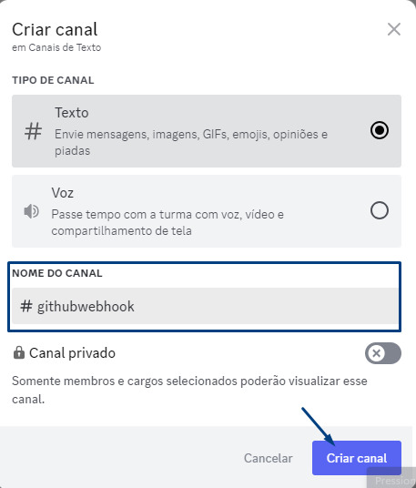 Captura de tela mostrando a criação do canal no Discord. A área para a definição do nome do canal, githubweebhook, está selecionada. Uma seta aponta para o botão “Criar canal”, embaixo à direita